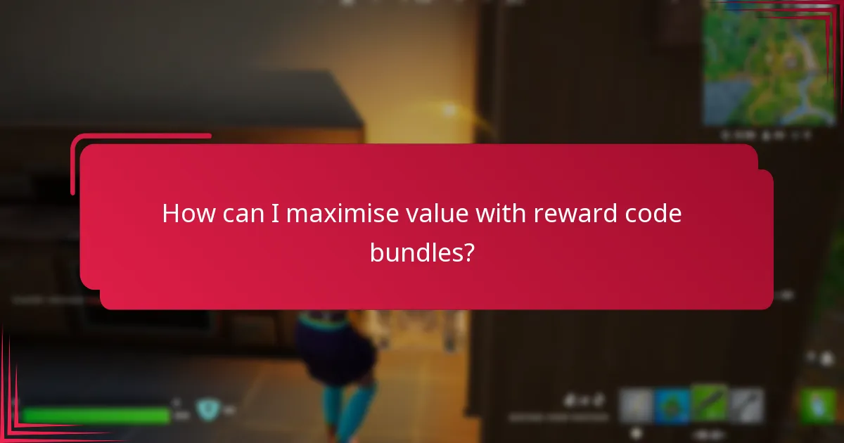 How can I maximise value with reward code bundles?