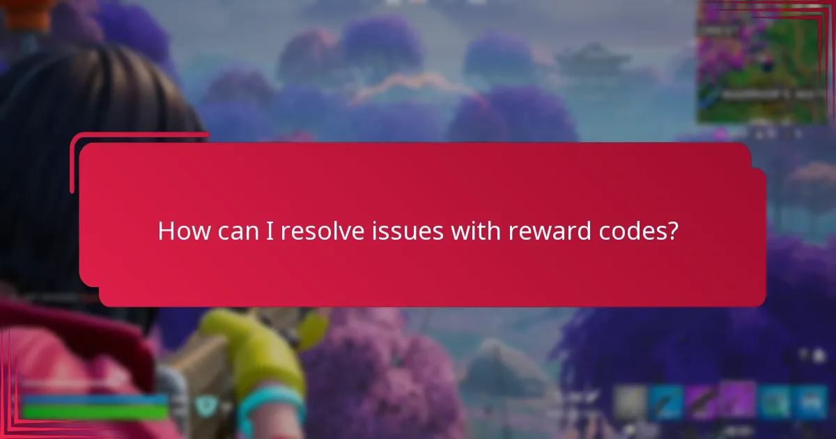 How can I resolve issues with reward codes?