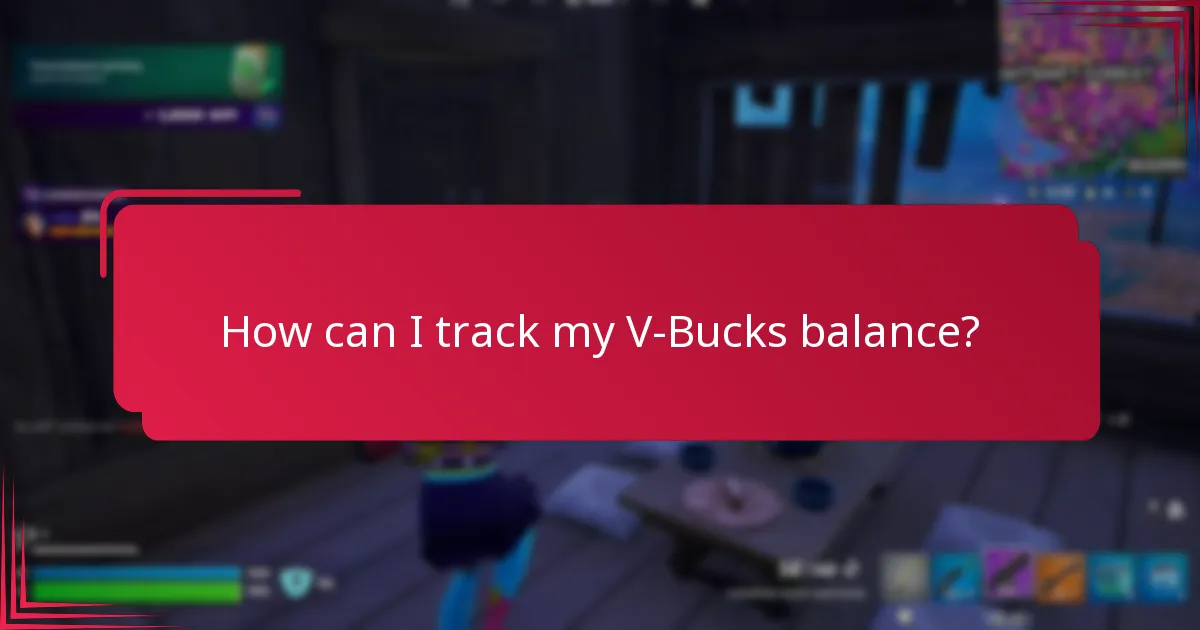 How can I track my V-Bucks balance?