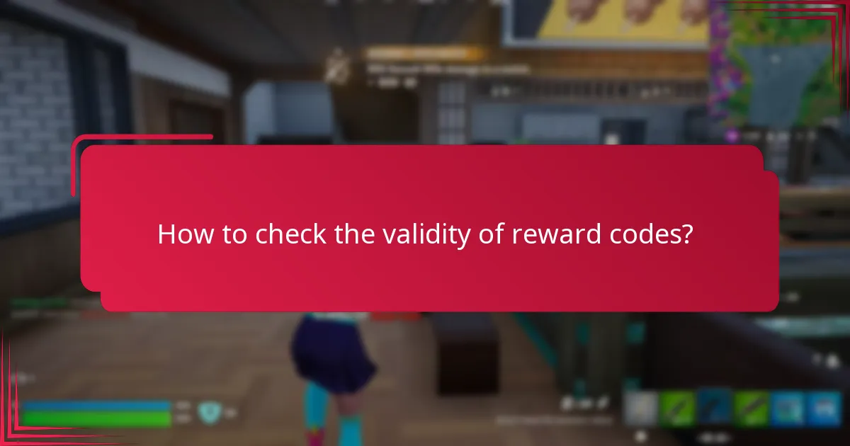 How to check the validity of reward codes?