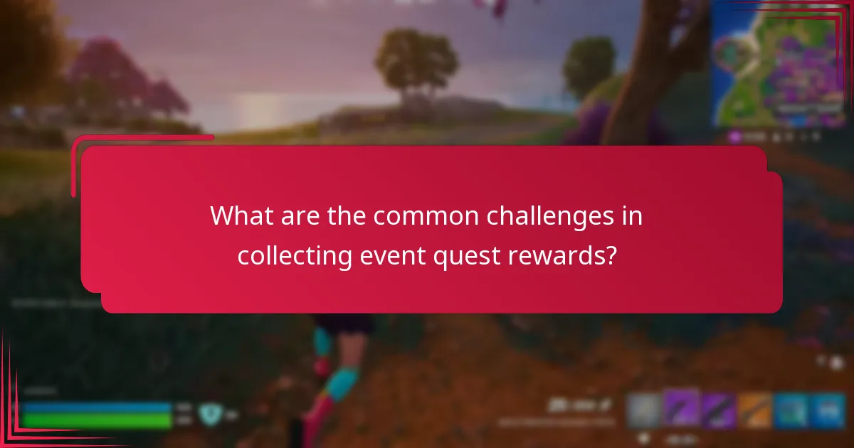 What are the common challenges in collecting event quest rewards?